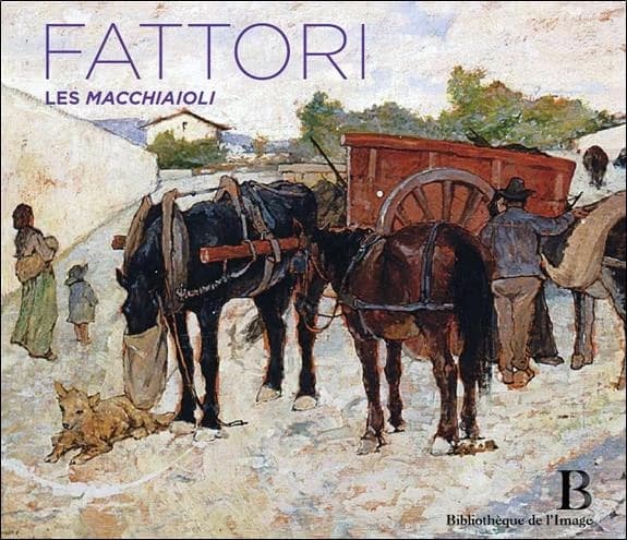 Giovanni Fattori : les Macchiaioli, 1825-1908