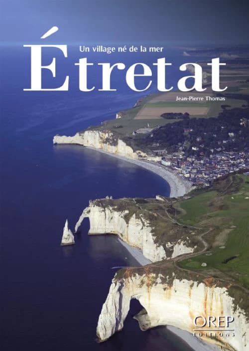 Étretat : un village né de la mer