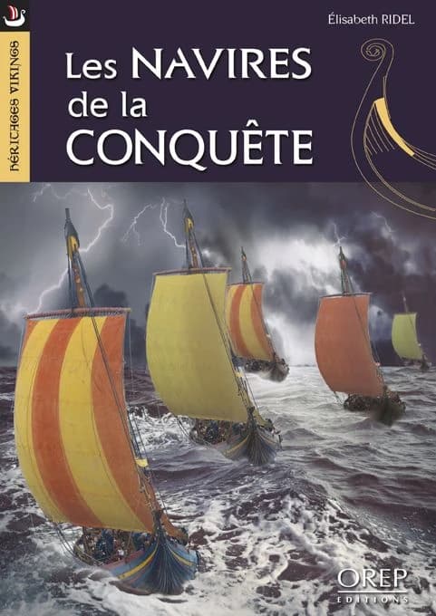 Les navires de la conquête : construction navale et navigation en Normandie à l'époque de Guillaume le Conquérant