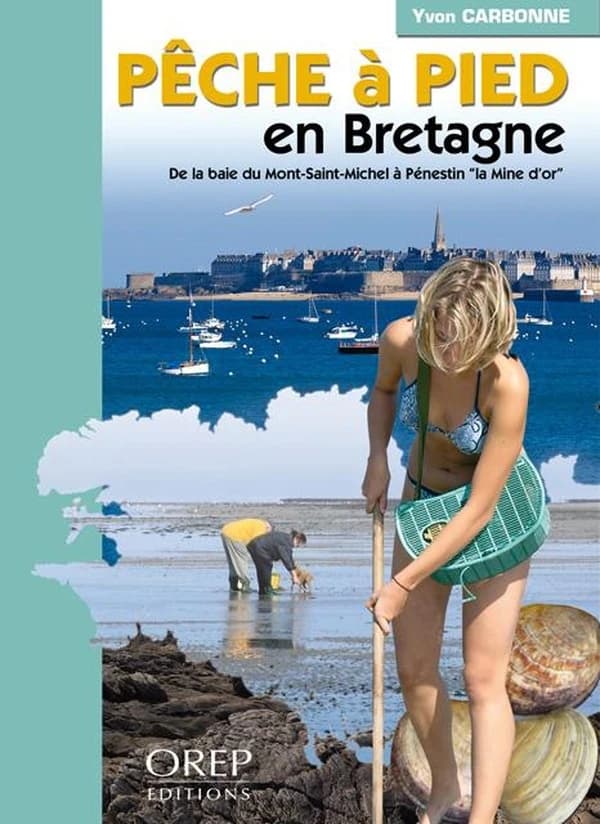 La pêche à pied en Bretagne : de la baie du Mont-Saint-Michel à Pénestin "la Mine d'or"