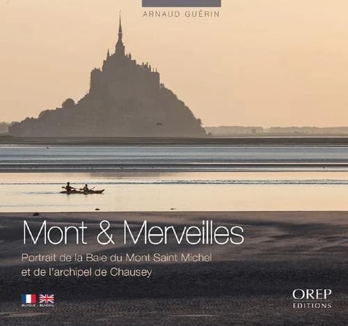 Mont & merveilles : portrait de la baie du Mont-Saint-Michel et de l'archipel de Chausey