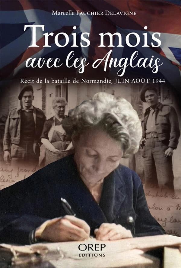 Trois mois avec les Anglais : récit de la bataille de Normandie, juin-août 1944