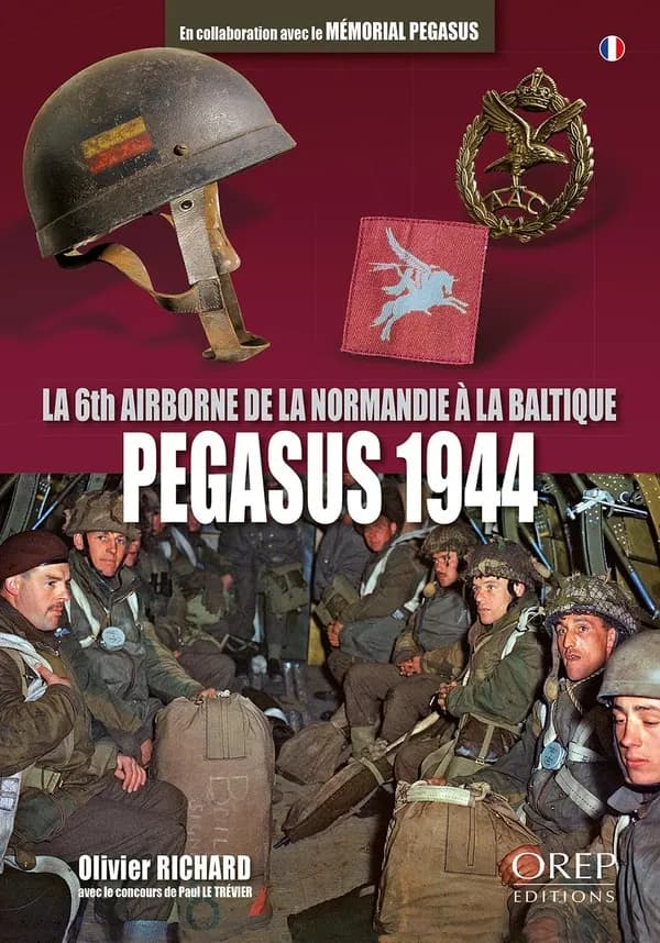 Pegasus 1944 : la 6th airborne de la Normandie à la Baltique