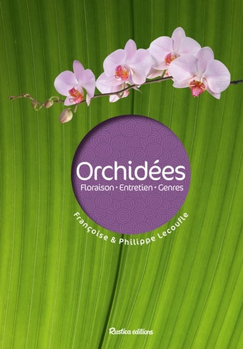 Orchidées - Floraison, entretien, genres