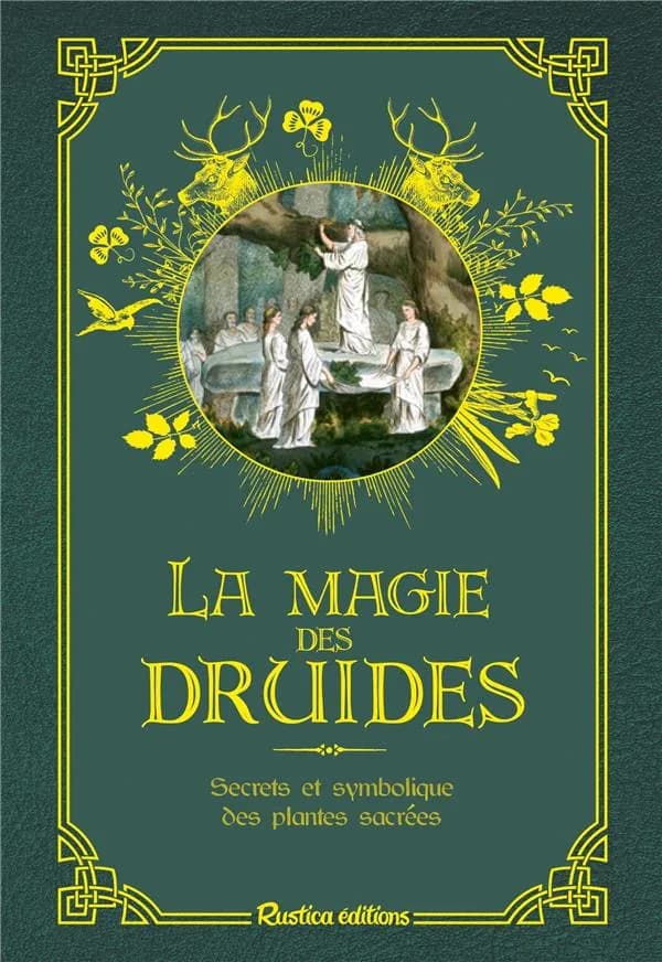 La magie des druides : secrets et symbolique des plantes sacrées (2e éd.) Florence Laporte ; illustrations, Isabelle Frances