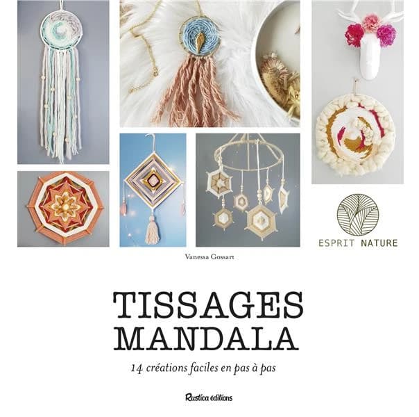 Tissages mandalas : 14 créations faciles en pas à pas