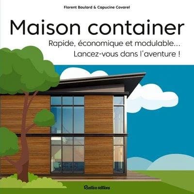 Maison container : rapide, économique et modulable : lancez-vous dans l'aventure !