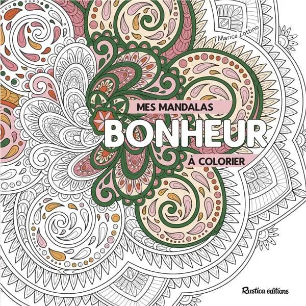 Bonheur : mes mandalas à colorier : [Album à colorier]