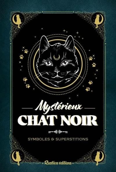 Mystérieux chat noir : symboles & superstitions (2e éd.)