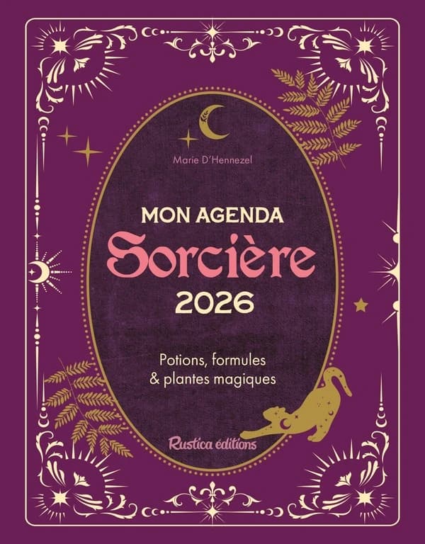 Mon agenda sorcière : Potions, formules & plantes magiques (édition 2026)