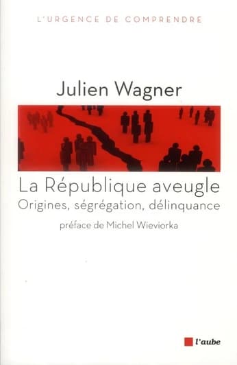La République aveugle : origines, ségrégation, délinquance