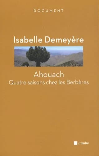 Ahouach : quatre saisons chez les Berbères