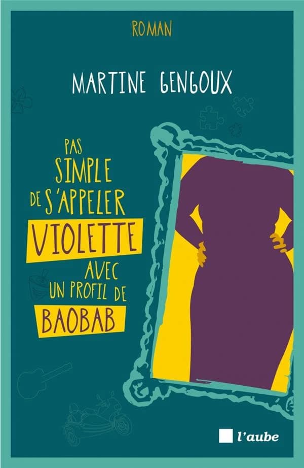 Pas simple de s'appeler Violette avec un profil de baobab : roman