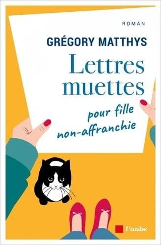 Lettres muettes pour fille non-affranchie : roman