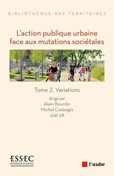 L'action publique urbaine face aux mutations sociétales. Tome 2, Variations