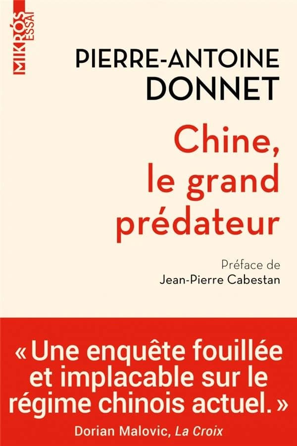 Chine, le grand prédateur : un défi pour la planète ([Éd. enrichie d'un avant-propos de l'auteur]) Pierre-Antoine Donnet ; préface de Jean-Pierre Cabestan