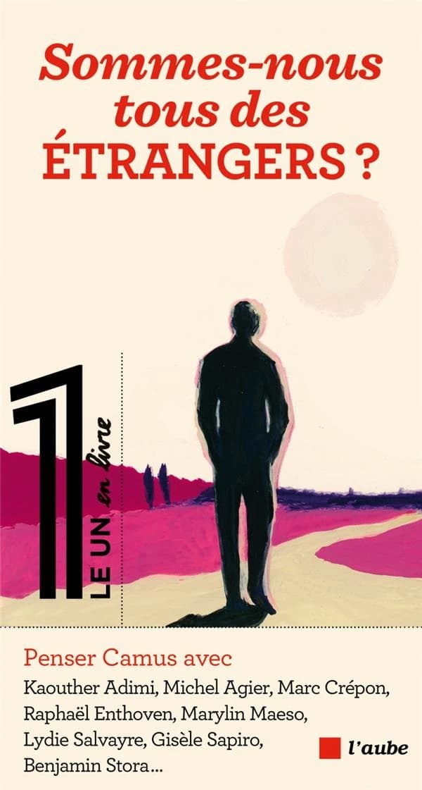 Sommes-nous tous des étrangers : penser Albert Camus