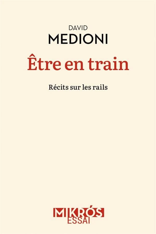 Être en train : récits sur les rails