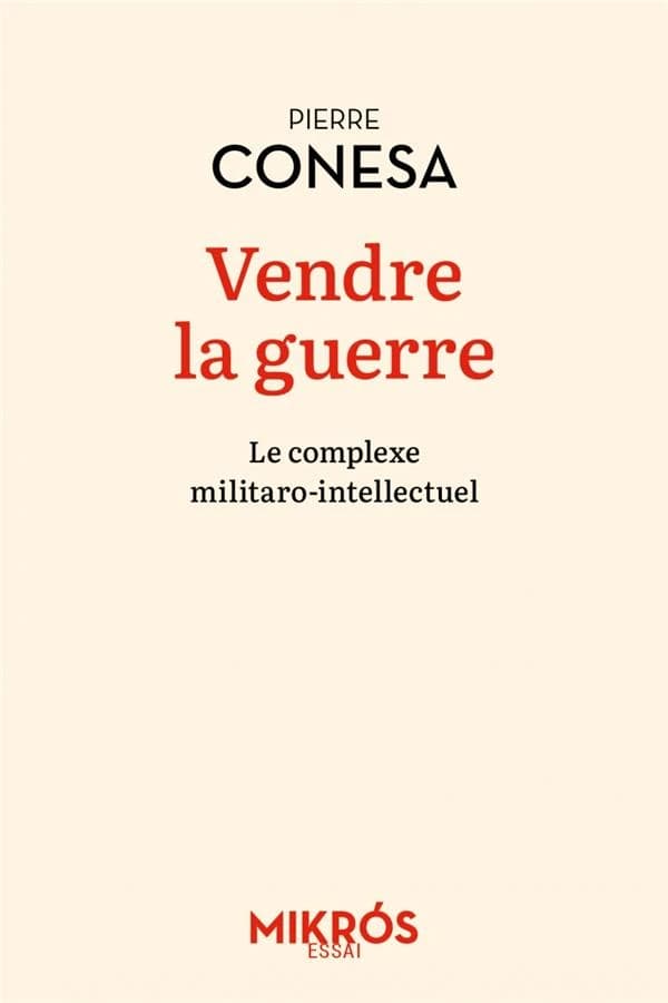 Vendre la guerre - Le complexe militaro-intellectuel