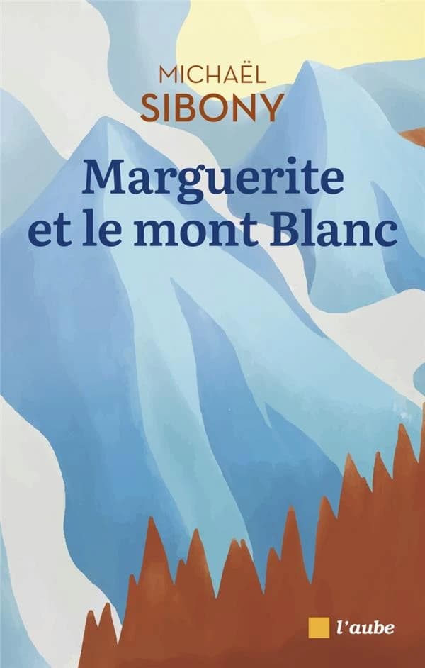 Marguerite et le mont Blanc : roman