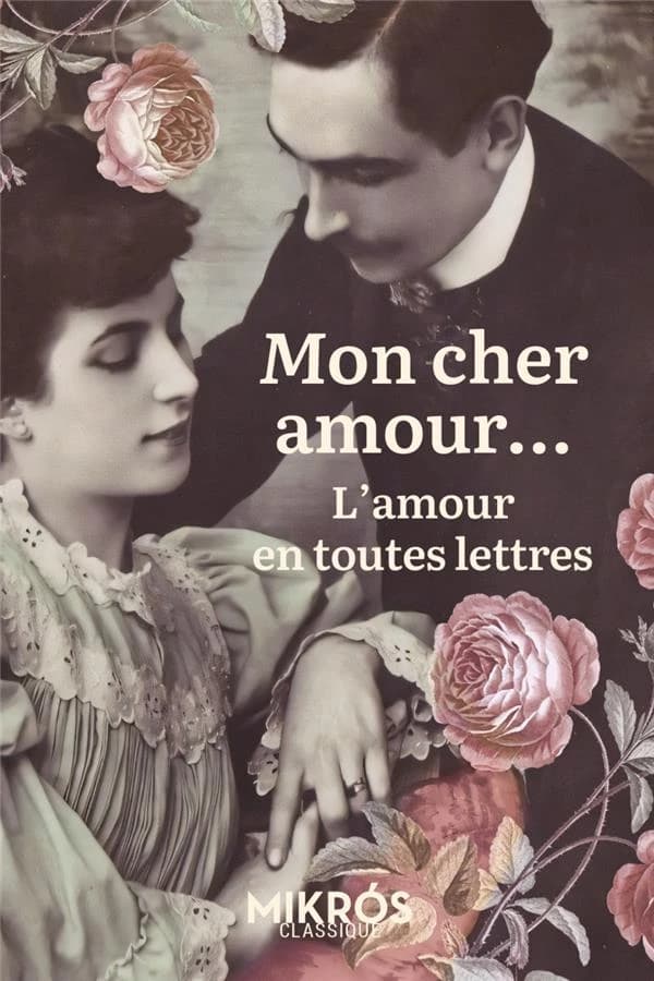 Mon cher amour : l'amour en toutes lettres