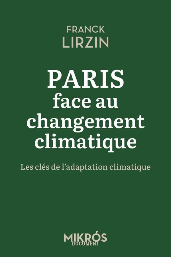 Paris face au changement climatique : les clés de l'adaptation climatique ([Nouvelle éd.]) Franck Lirzin
