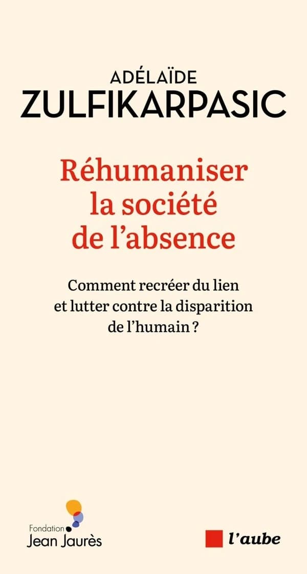 Réhumaniser la société de l'absence : comment recréer du lien et lutter contre la disparition de l'humain ?