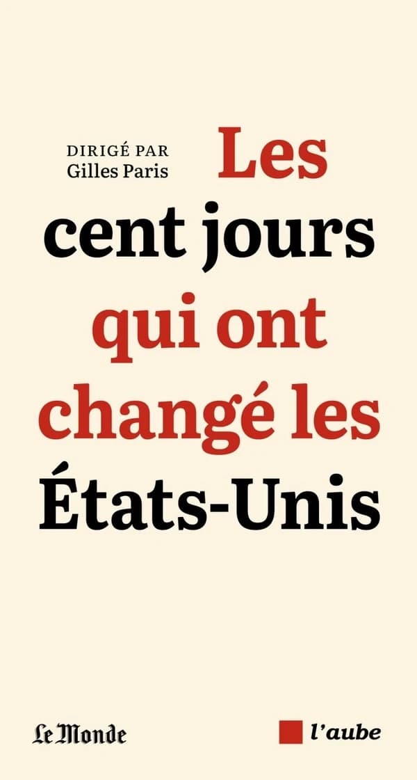 Les cent jours qui ont changé les États-Unis