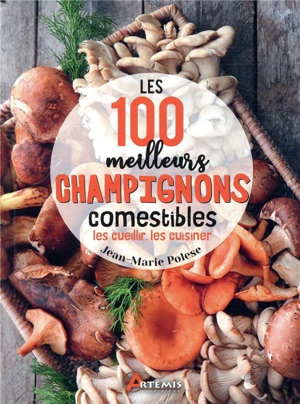 Les 100 meilleurs champignons comestibles