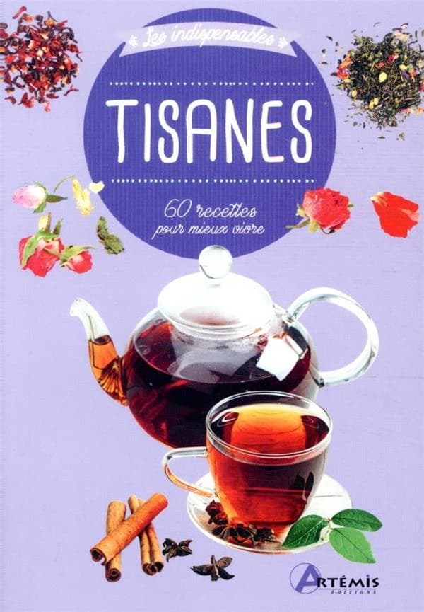 Tisanes : 60 recettes pour mieux vivre