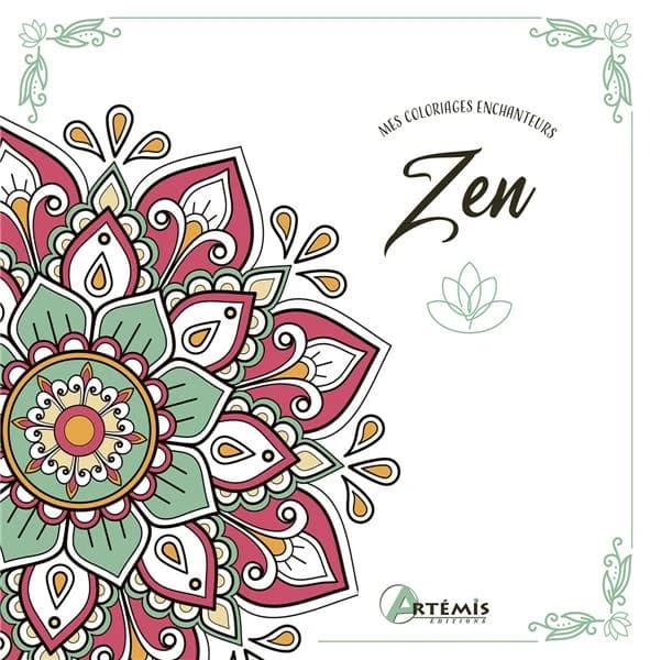 Zen : mes coloriages enchanteurs : [Album à colorier]