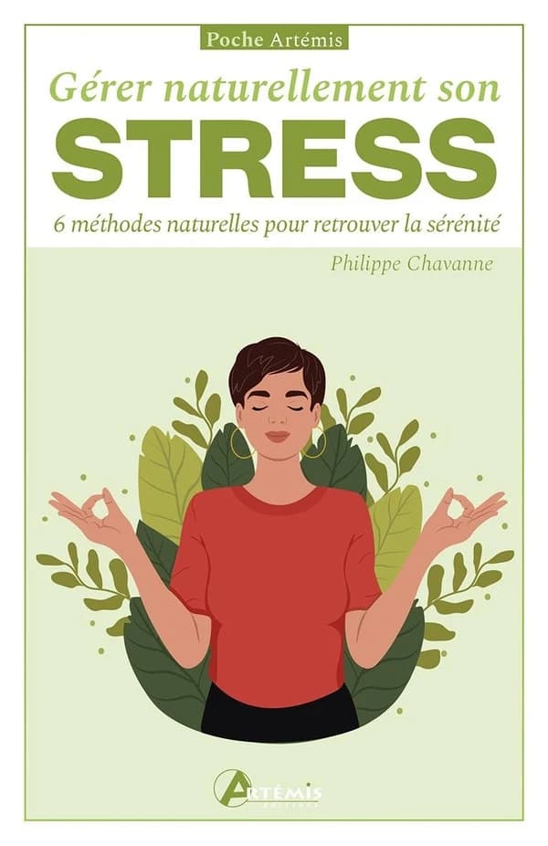Gérer naturellement son stress : 6 méthodes naturelles pour retrouver la sérénité