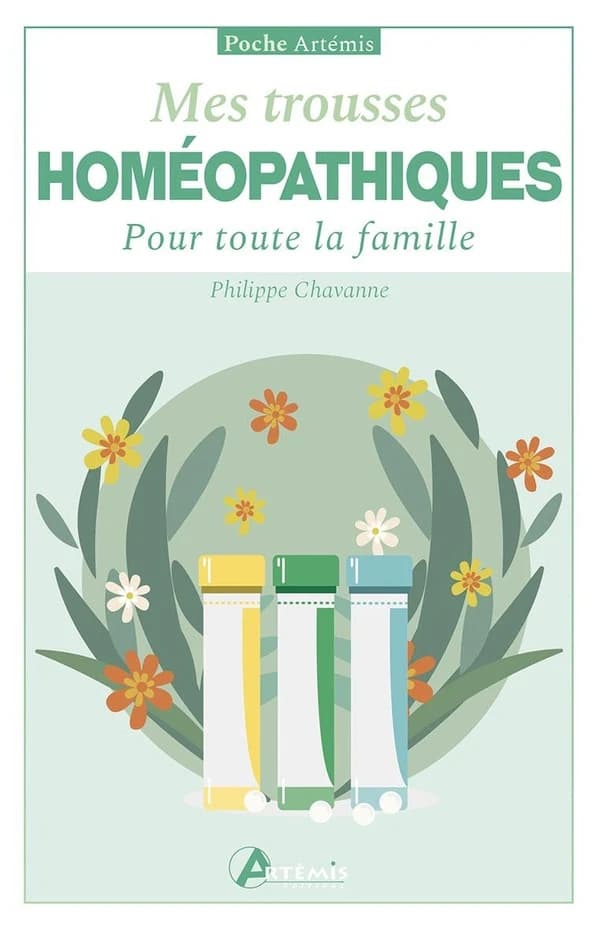 Mes trousses homéopathiques : pour toute la famille