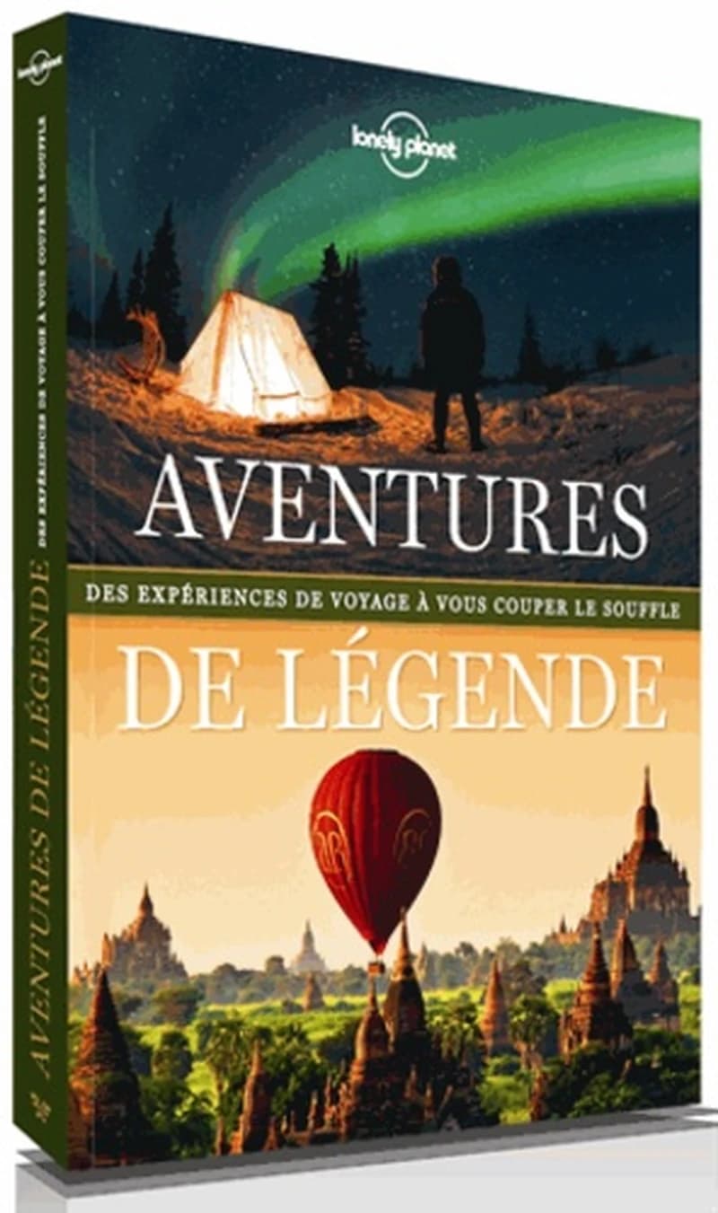 Aventures de légende : des expériences de voyage à vous couper le souffle