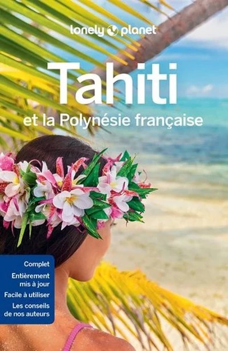 Tahiti et la Polynésie française (9e éd.) édition écrite et actualisée par Jean-Bernard Carillet et Alexandre Lenoir