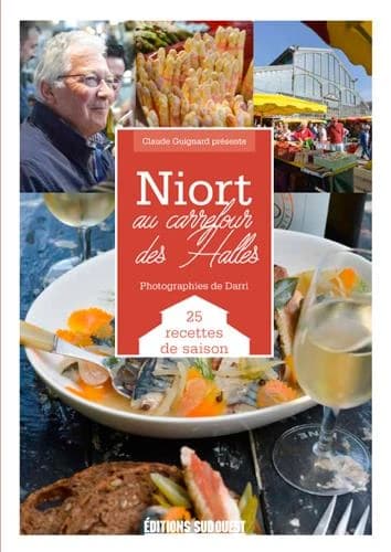 Niort, au carrefour des halles : 27 recettes de saison