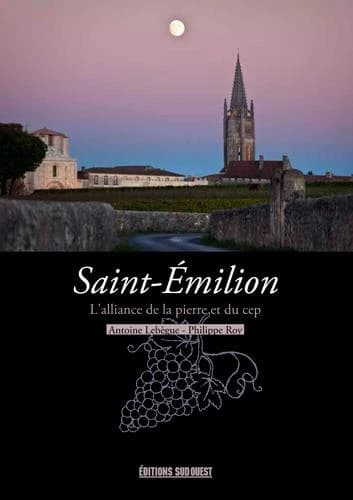 Saint-Émilion : l'alliance de la pierre et du cep