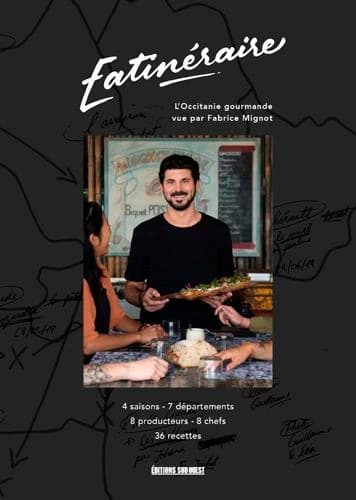 Eatinéraire : l'Occitanie gourmande vue par Fabrice Mignot