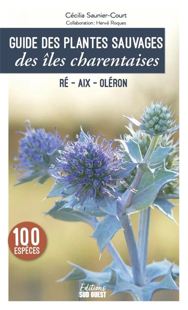 Guide des plantes des îles charentaises : Ré, Aix, Oléron