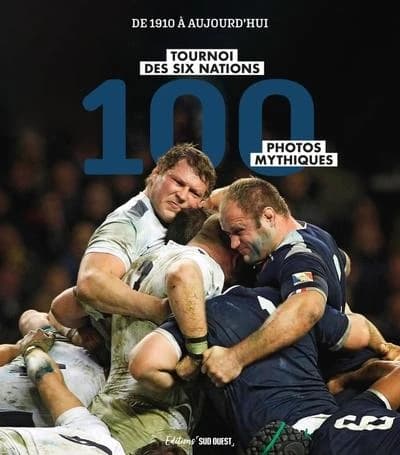 Tournoi des six nations : 100 photos mythiques de 1910 à aujourd'hui