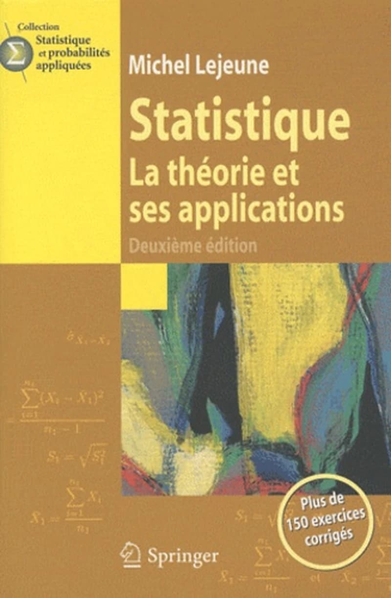 Statistique : la théorie et ses applications (Deuxième éd. avec exercices corrigés) Michel Lejeune