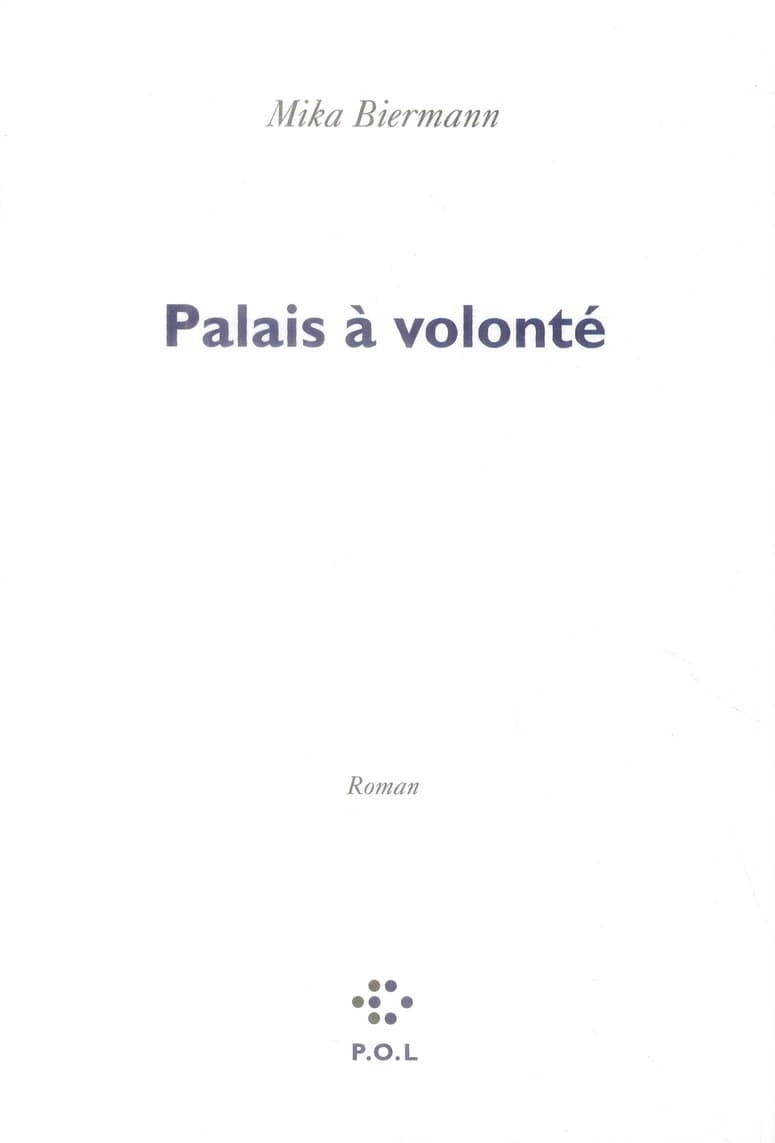 Palais à volonté : roman