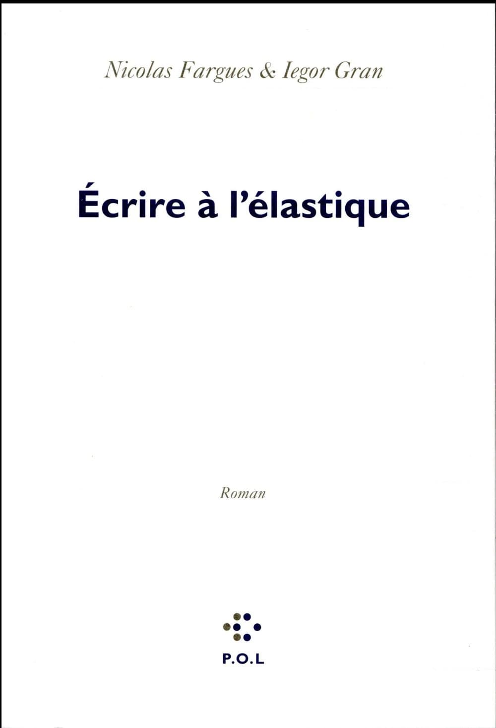 Écrire à l'élastique : roman