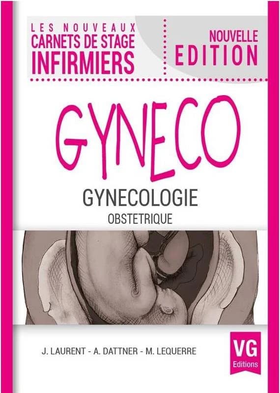 Gynéco : gynécologie, obstétrique (Nouvelle éd.) J. Laurent,... A. Dattner,... M. Lequerre,...