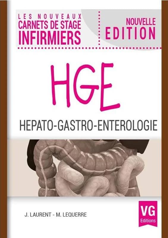 HGE : hépato-gastro-entérologie (Nouvelle éd.) J. Laurent,... , M. Lequerre,...
