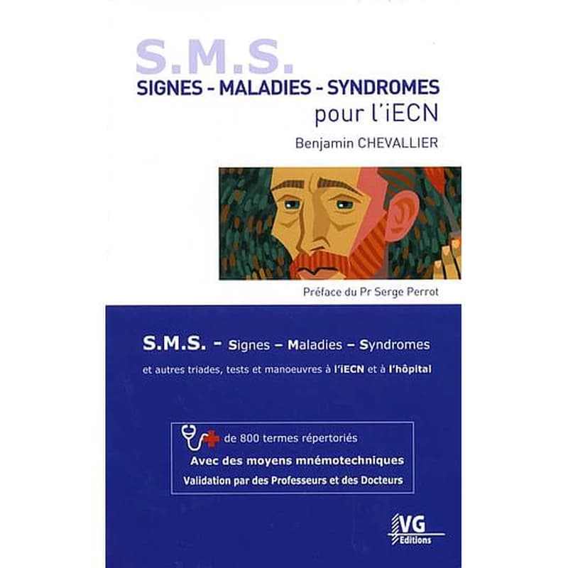 Signes, maladies, syndromes pour l'iECN : SMS signes, maladies, syndromes et autres triades, tests et manoeuvres à l'iECN et à l'hôpital : + de 800 termes répertoriés avec des moyens mnémotechniques