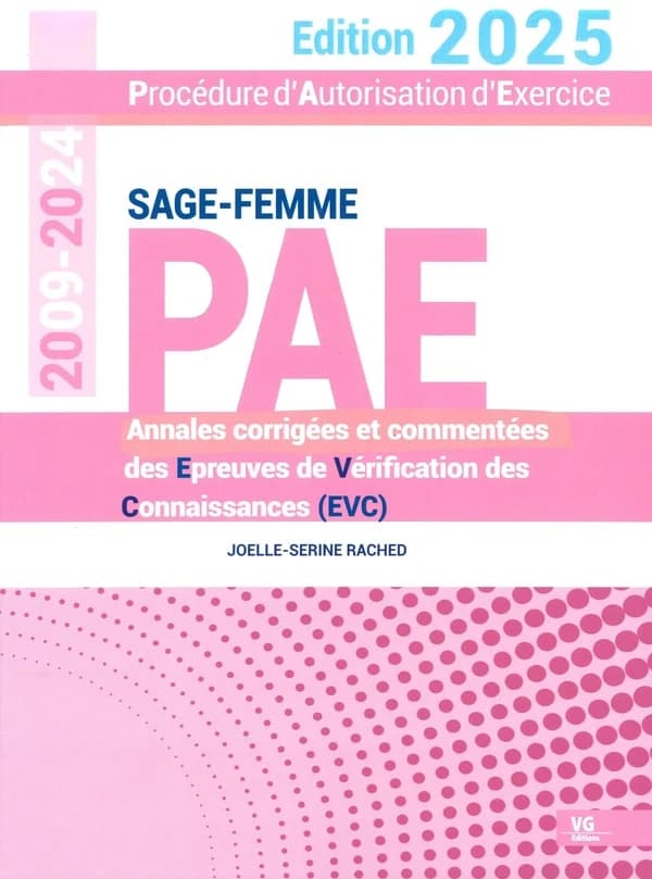 Sage-femme : procédure d'autorisation d'exercice : annales corrigées des épreuves de vérification des connaissances, EVC, 2009-2024 (Éd. 2025) Joelle-Sérine Rached