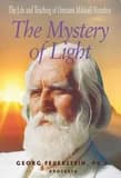 The Mystery of Light : The Life and Teaching of Omraam Mikhaël Aïvanhov