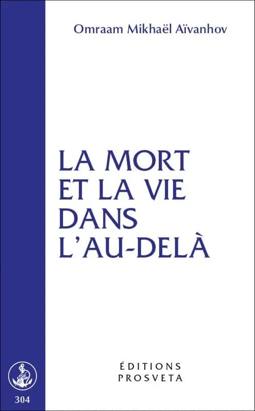 La mort et la vie dans l'au-delà (Nouvelle éd.) Omraam Mikhaël Aïvanhov