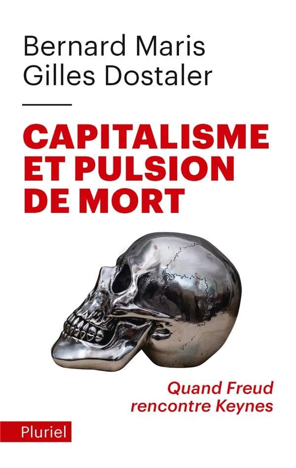 Capitalisme et pulsion de mort (Éd. révisée) Gilles Dostaler, Bernard Maris